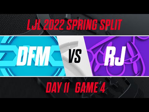 DFM vs RJ｜LJL 2022 Spring Split Day 11 Game 4