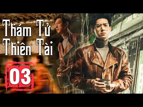 Thám Tử Thiên Tài - Tập 03 |Lý Hiện, Trương Nhược Quân| Bộ Phim Truyền Hình Phá Án Trung Quốc Hay