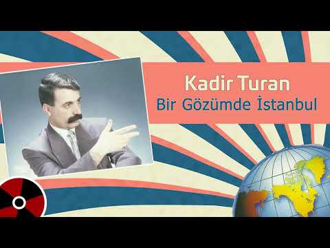 Kadir Turan - Bir Gözümde İstanbul