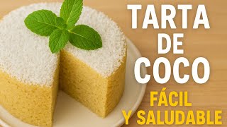 ¡SIN HORNO! La TARTA DE COCO que NECESITAS HACER HOY | Fácil, Saludable y en 5 Minutos
