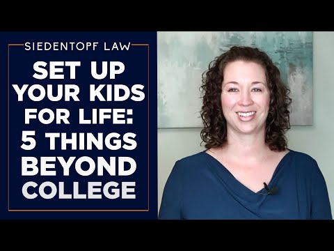 Set Up Your Kids For Life: 5 Things Beyond College