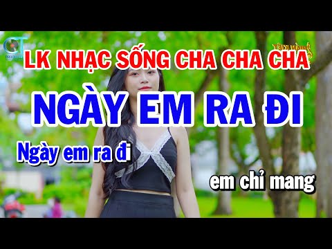 Liên Khúc Nhạc Sống Cha Cha Tone Nam – Ngày Em Ra Đi – Hỏi Vợ Ngoại Thành