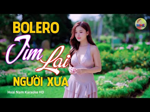 Tìm Lại Người Xưa, Tình Đầu Dang Dở – Vì Nghèo Em Phụ Tình Anh, Bolero Mới Nhất Cực Kì Thấm