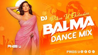 Balma - Dj l Dance Mix l Pikss U l Himesh Reshammiya l DJ Party Song l Tik Tok 2025 l @PikssU