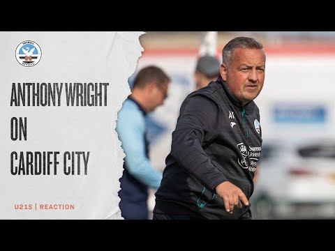 Anthony Wright on Cardiff City | U21s | Reaction