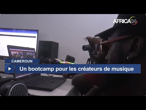 🔴 Sur Africa 24, « Cameroun : un bootcamp pour les créateurs de musique »