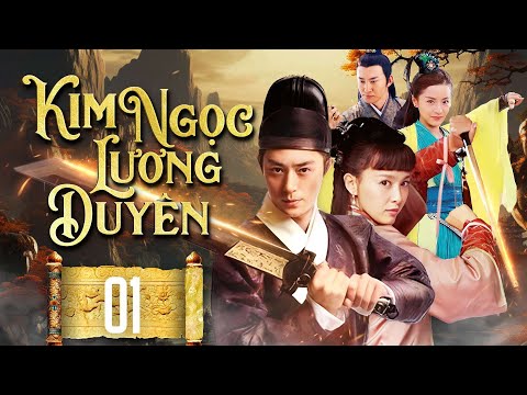 KIM NGỌC LƯƠNG DUYÊN - TẬP 01/45 | HOẮC KIẾN HOA, ĐƯỜNG YÊN | PHIM KIẾM HIỆP TRUNG QUỐC HAY NHẤT