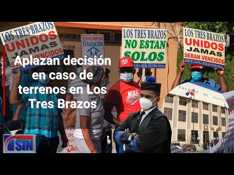 Aplazan decisión en caso de terrenos en Los Tres Brazos