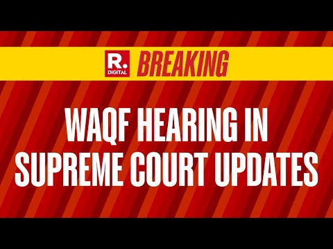LIVE: Waqf Hearing in Supreme Court Concludes, SC To Dictate Interim Order Tomorrow