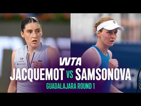 Elsa Jacquemot vs. Liudmila Samsonova | 2026 Guadalajara Round 1 | WTA Match Highlights
