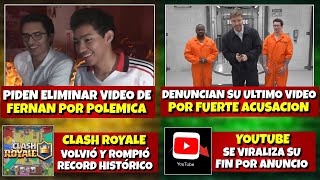 PIDEN ELIMINAR VIDEO de FERNAN por FUERTE POLEMICA | ESCANDALO por VIDEO de MrBEAST | CLASH ROYALE
