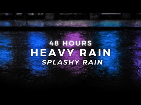 Splashy Heavy Rain - Sleep FASTER Naturally - Stop Insomnia | 48 Hours