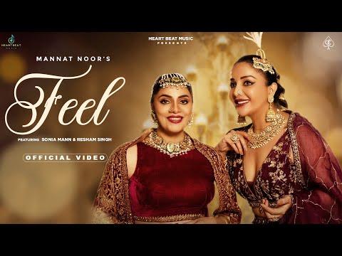 FEEL (Full Video) Mannat Noor | Sonia Mann | Resham Singh | New Punjabi Songs 2023