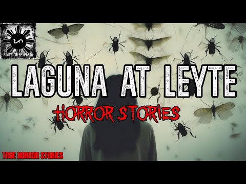 LAGUNA AT LEYTE HORROR STORIES | Tagalog Stories | Pinoy Creepypasta