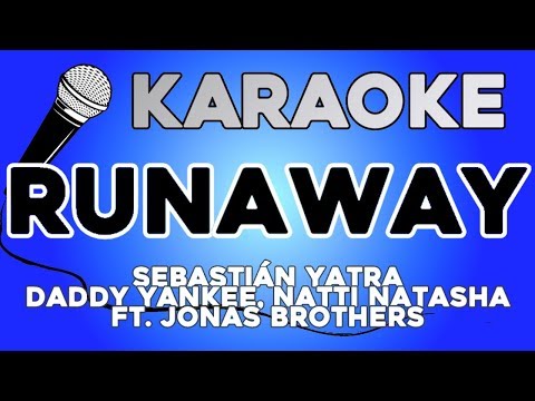 Sebastián Yatra, Daddy Yankee, Natti Natasha – Runaway ft  Jonas Brothers KARAOKE