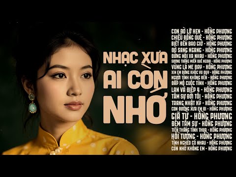 NHẠC VÀNG HAY NHẤT✔️NHAC XƯA HẢI NGOẠI➤HỒNG PHƯỢNG🔥LK NHẠC VÀNG XƯA🔥LK NHẠC VÀNG XƯA