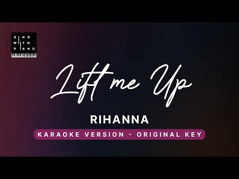 Lift me up – Rihanna (Original Key Karaoke) – Piano Instrumental Cover with Lyrics