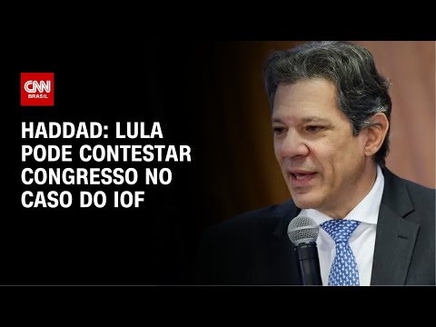 ​Haddad: governo vê derrubada do IOF como inconstitucional e pode ir ao STF | CNN NOVO DIA