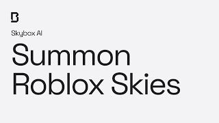 Summon amazing Roblox skies in seconds with Skybox AI