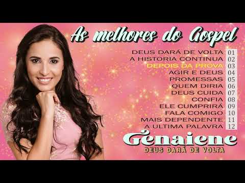 Louvores que tocam a alma, melhores musicas gospel - Genaiene | Deus Dara de Volta