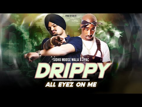 Drippy X All Eyes On Me (Gangsta Mashup) - Sidhu Moose Wala Ft. 2Pac | Prod By Dj Jit