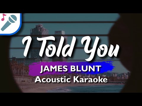 James Blunt – I Told You – Karaoke Instrumental (Acoustic)