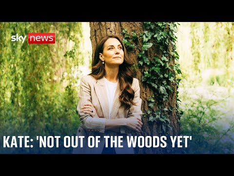 Kate, Princess of Wales, says she's 'not out of the woods' in health update
