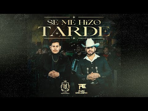 Larry Hernandez X Plan Exclusivo - Se Me Hizo Tarde (Video Oficial)