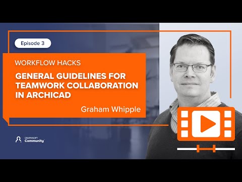 General guidelines for Teamwork collaboration in Archicad