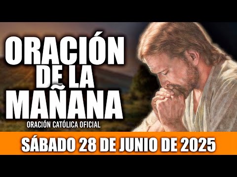 ORACION DE LA MAÑANA DE HOY SÁBADO 28 DE JUNIO DE 2025🌸Oración Católica🌅Su Amor es infinito🌅🌸