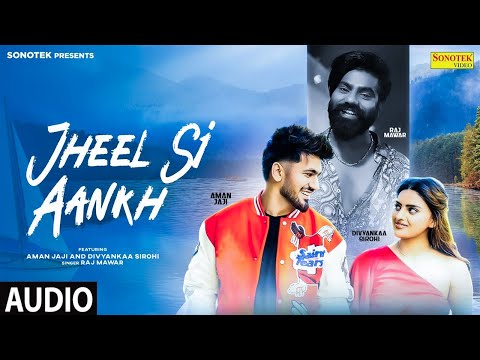 Jheel Si Aankh (Audio) Aman Jaji | Divyanka Sirohi | Raj Mawar | New Haryanvi Song 2025