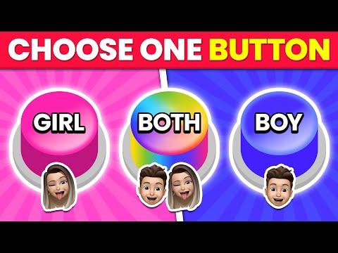 Choose One Button! 😍 GIRL, BOY or BOTH Edition 🎀💙🌈