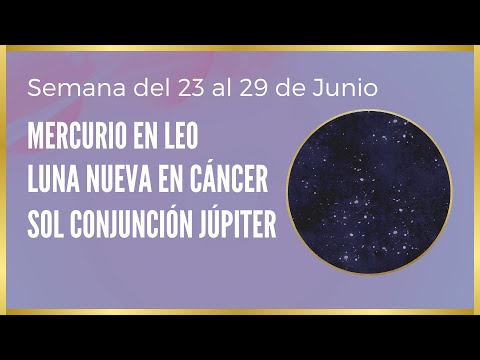 LUNA NUEVA EN CANCER , MERCURIO EN LEO  ✅ ASTROLOGÍA del 23 al 29 de JUNIO