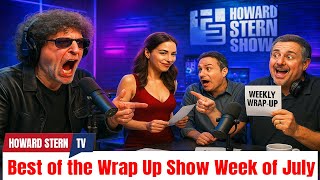 Best of the Wrap Up Show Week of July - 𝗧𝗵𝗲 𝗛𝗼𝘄𝗮𝗿𝗱 𝗦𝘁𝗲𝗿𝗻 𝗦𝗵𝗼𝘄