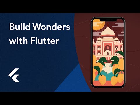 Build Wonders with Flutter