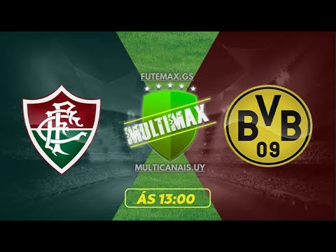 FLUMINENSE X BORUSSIA DORTMUND AO VIVO COM IMAGENS - JOGO DE HOJE - ASSISTA AGORA