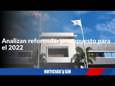 Analizan reformular presupuesto para el 2022