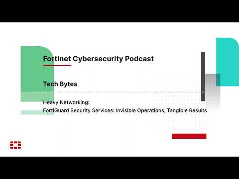 FortiGuard Security Services: Invisible Operations, Tangible Results | Packet Pushers