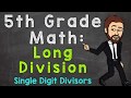 Mastering Long Division with Single Digit Divisors