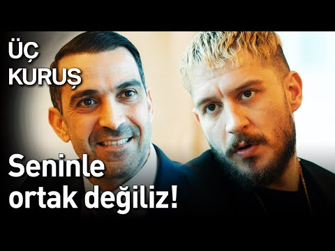 Üç Kuruş 17. Bölüm - Seninle Ortak Değiliz!