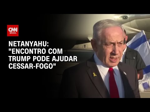 ​Netanyahu diz que conversa com Trump pode contribuir para cessar-fogo | AGORA CNN
