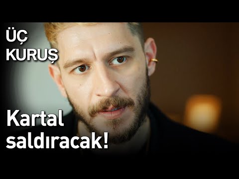 Üç Kuruş | Kartal Saldıracak!