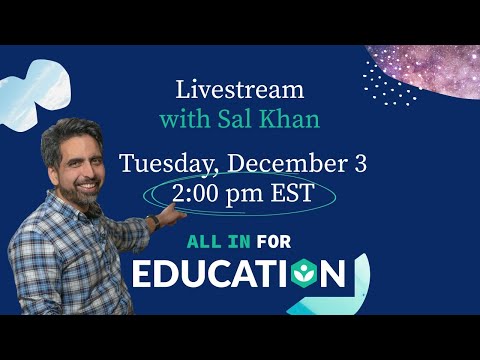 All in for Education Livestream with Sal Khan