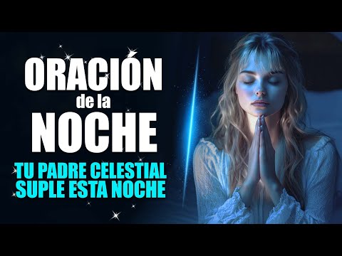 ORACIÓN DE LA NOCHE 🌜 Duerme confiando en la provisión de tu Padre