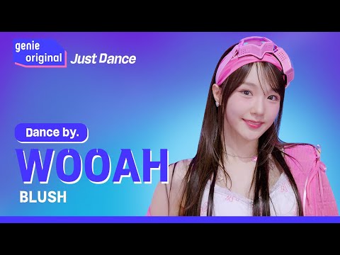 [4K] WOOAH (우아) - BLUSH | #Just_DANCE #저스트댄스