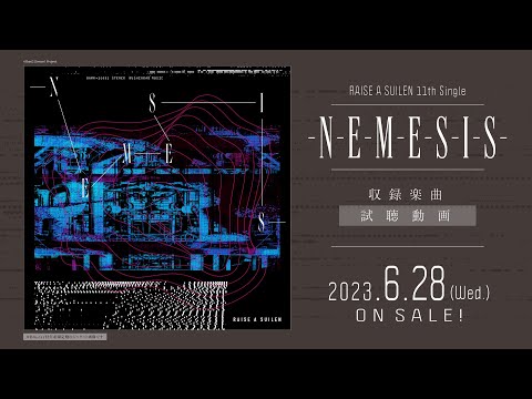 【試聴動画】RAISE A SUILEN 11th Single「-N-E-M-E-S-I-S-」（2023.6.28 リリース!!）