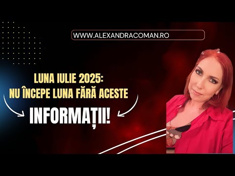 Luna Iulie 2025 | Alexandra Coman