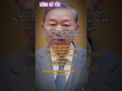 Cả nhà thả ❤️ Bác Tô Lâm #vietnam #songdeyeu #shortvideo