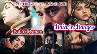 Osman Can't see Bala in Pain🥺Bala X Osman❤️Kurulus osman💐Osbal 💞