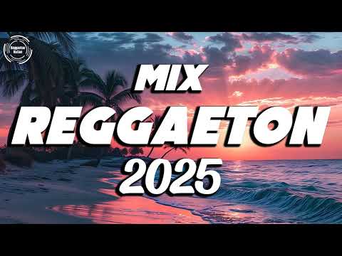 MIX REGGAETON 2025 - Lo Mas Sonado 2025 💥 Últimas Canciones de Reggaeton 2025